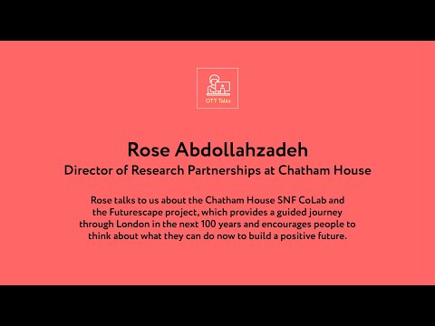 OTT Talks with Rose Abdollahzadeh, Director of Research Partnerships at Chatham House