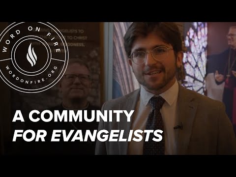 A Community for Evangelists - Word on Fire Stories