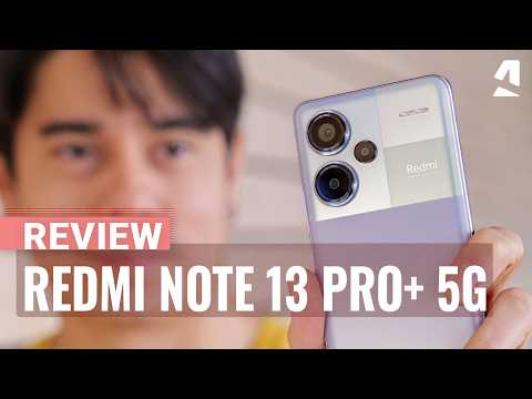 Xiaomi Redmi Note 13 Pro+ 5G review