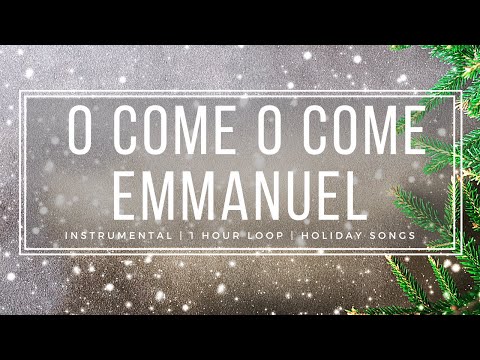 O Come O Come Emmanuel - Peaceful and Relaxing Holiday Music - 1 Hour Loop