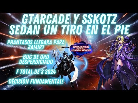 GTARCADE TENCET Y SSKOTZ SE DAN UN TIRO EN EL PIE! PHANTASOS PARA JAMIR!? BUG DE ORO DESPERDICIADO!