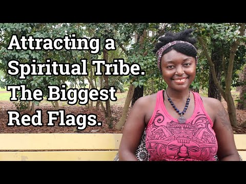 How to Attract Your Tribe; The Biggest Red Flags