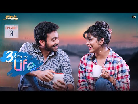 3EX of my life Web Series || Episode - 3 || Telugu Latest Web Series 2023 || Chinni Chitralu