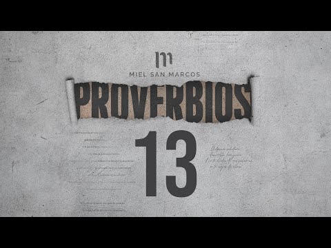 PROVERBIOS 13 con Miel San Marcos