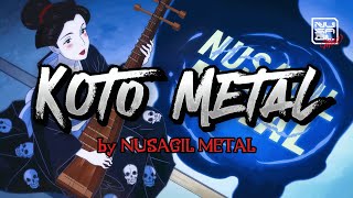 KOTO X METAL by NUSAGIL METAL | FREE TO USE NO COPYRIGHT #ncs #nocopyrightmusic