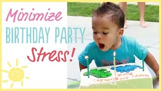 TIPS | Minimize Birthday Party STRESS!