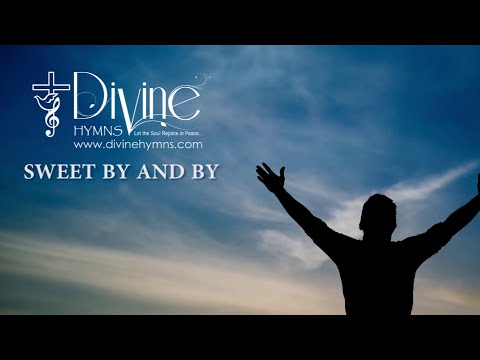 Sweet By And By Song Lyrics | Divine Hymns Prime