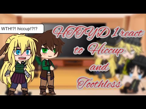 Past HTTYD 1 react to Hiccup and toothless | GACHA | HTTYD X RTTE | GCRV |