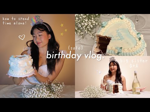 🍰 solo birthday vlog ୨୧ how to be alone and enjoy it! (+ growing up Q&A) *terrifying*