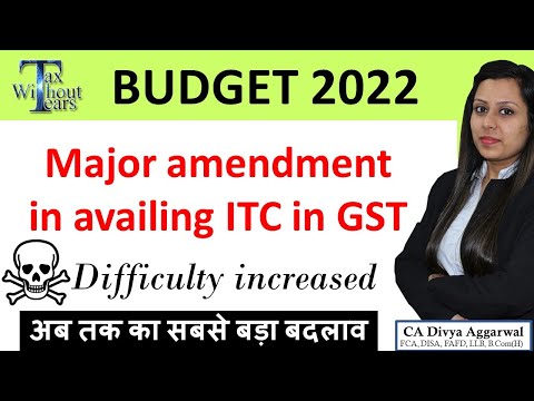 Major amendment in availing ITC in GST by Union BUDGET 2022|New changes in GST in FEB 2022