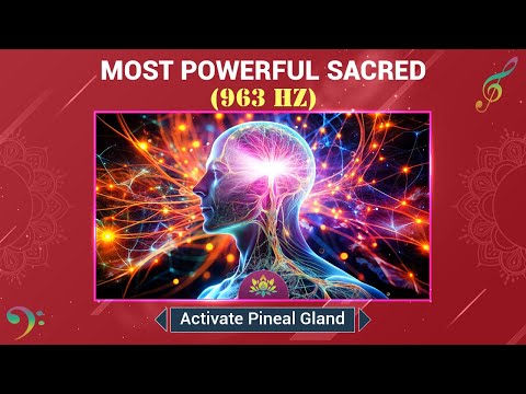 Most Powerful Sacred (963 Hz) - Release DMT - Activate Pineal Gland - Unlock Mystical Consciousness