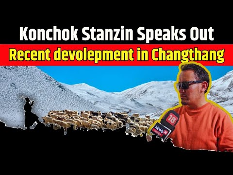 Ladakh | Exclusive Interview | Konchok Stanzin Talks Recent Developments in Changthang Region