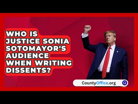 Who Is Justice Sonia Sotomayor's Audience When Writing Dissents? | CountyOffice.org