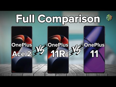 OnePlus Ace 2 Vs OnePlus 11r Vs OnePlus 11 | Full Comparison