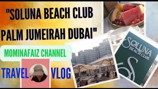 Relaxing moment at Soluna Beach Club Palm Jumeirah Dubai #mominafaizchannel#travel