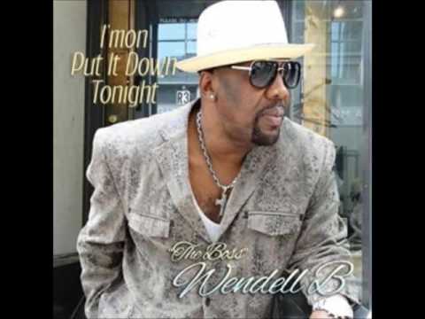 I'mon Put It Down Tonight - Wendell B