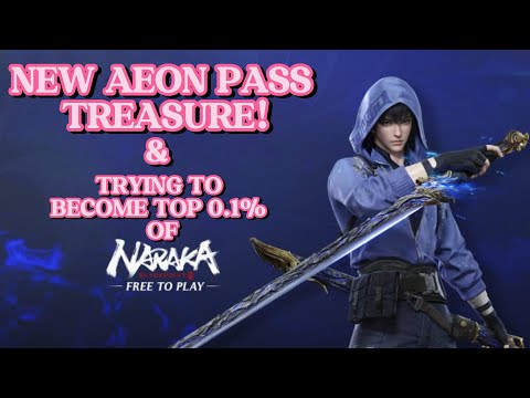 Naraka: Bladepoint AEON PASS TREASURE!+TRYING TO BECOME TOP 0.1% OF NARAKA #永劫无间  #narakabladepoint