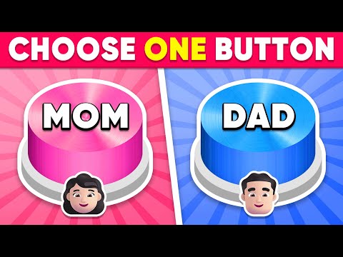 Choose One Button! Mom or Dad Edition 💙❤️ Quiz Kingdom