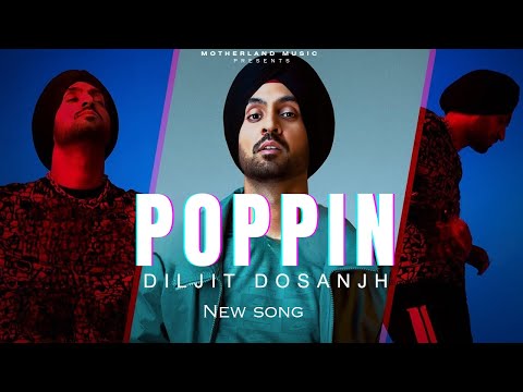 Diljit Dosanjh : Poppin (Official Music) New Punjabi Song| Diljit Dosanjh New Song | GHOST  2023