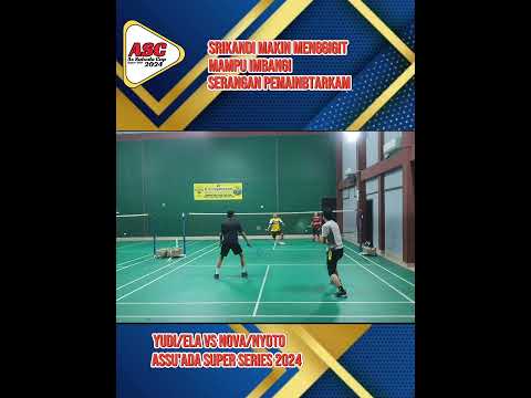 SEMAKIN MENGGIGIT | Yudi/Ela Vs Nova/Nyoto | Assu'ada Super Series 2024