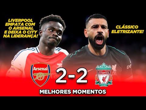 Arsenal e Liverpool EMPATAM em CLÁSSICO DISPUTADO - Arsenal 2x2 Liverpool - Melhores Momentos HD