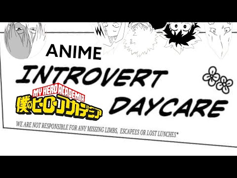 Anime Introvert Daycare: My hero academia Version