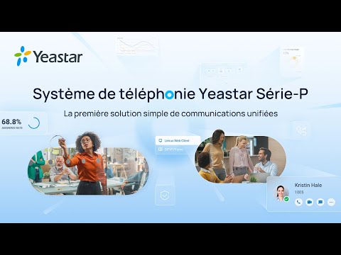 Système de téléphonie Yeastar Série-P - Une communication sans limites est à portée de main