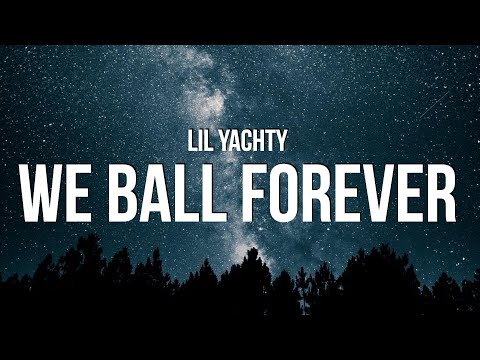 Lil Yachty - We Ball Forever (Lyrics)