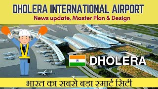 Dholera International Airport | News update, Master Plan & Design