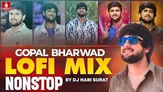 Gopal Bharwad Lofi Mix Non Stop 2024 | New Top Hit song 2024 | New Gujarati Lofi Mix Non Stop Song