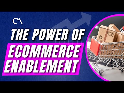 Your Guide to E-commerce Enablement