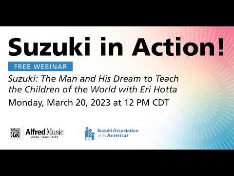 Suzuki in Action: The Man and His Dream to Teach the Children of the World with Eri Hotta