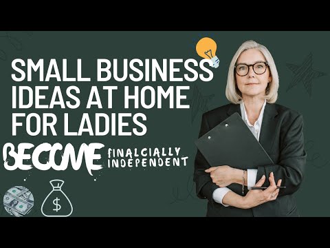 Small Business Ideas At Home For Ladies | BECOME FINANCIALLY INDEPENDENT!