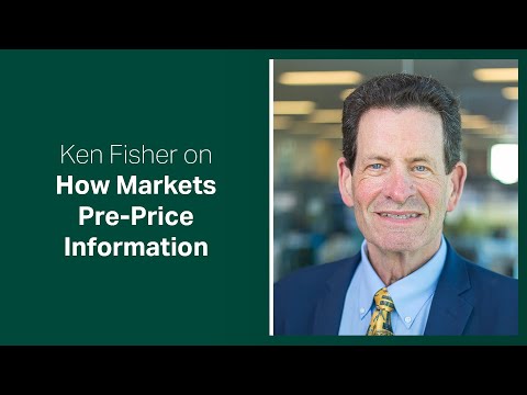 Fisher Investments Reviews How Markets Pre-Price Widely Known Information