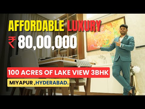 Affordable Luxury 3 BHK @ 80 Lakhs  Miyapur, Hyderabad 100 Acres Lake View