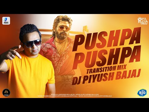 Pushpa Pushpa (Transition Mix) | DJ Piyush Bajaj | Allu Arjun | Sukumar | Rashmika