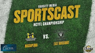 SPORTSCAST | Massapequa vs. East Rockaway | NCYFL 12 Year Old Championship | 11/24