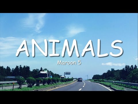 Maroon 5 - Animals (Lyrics)