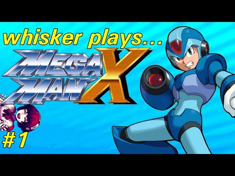 Whisker plays Mega Man X | Ep. 1