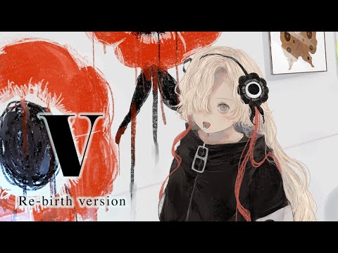 【歌ってみた】V〈Re-birth version〉 covered by ヰ世界情緒