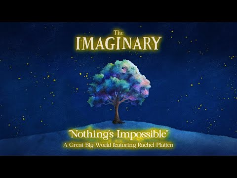 The Imaginary | Nothing's Impossible (Official Lyric Video) - A Great Big World ft. Rachel Platten