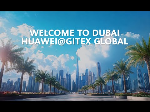 WELCOME TO DUBAI HUAWEI@GITEX GLOBAL