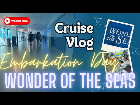 Embarkation Day Wonder of the Seas Eastern Caribbean #cruise #vlog #travelwithus