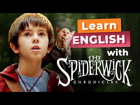 Learn English with The SPIDERWICK CHRONICLES