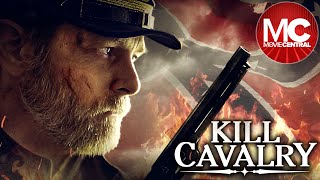 Kill Cavalry | Full Civil War Movie