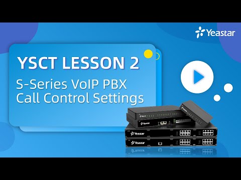 YSCT Lesson 2: S-Series VoIP PBX Call Control Settings