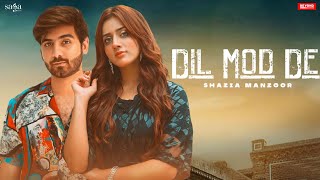 Shazia Manzoor - Dil Mod De | Jannat Mirza | Umer Butt | Rabail Sheikh | New Punjabi Song 2022