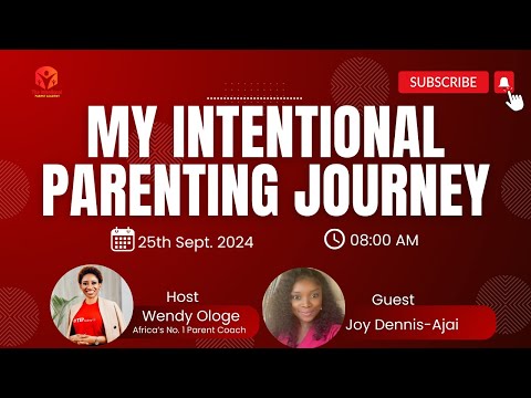 My Intentional Parenting Journey with Joy Dennis-Ajai