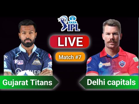 🔴IPL LIVE : Delhi Capitals vs Gujarat Titans, 7th Match || DC vs GT 7th Match, IPL 2023