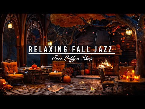 🍂Relaxing Night Jazz Piano Music in Fall Outside Cafe Ambience for Sleep Tight & Crackling Fireplace